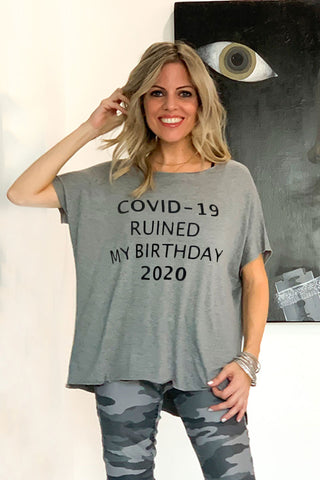 Covid Ruined My Birthday Get It Right Tee - Grey (4975983329413)